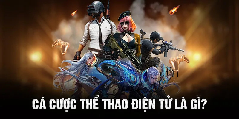 Cá cược thể thao điện tử là gì?