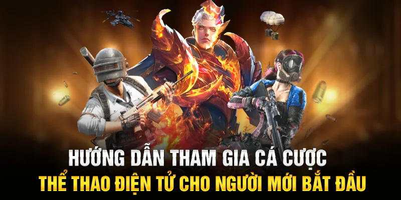 Hướng dẫn tham gia cá cược thể thao điện tử cho người mới bắt đầu