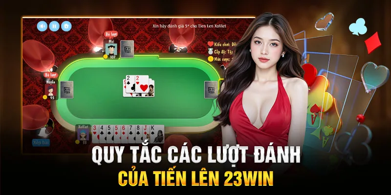 Quy tắc các lượt đánh của tiến lên 23WIN