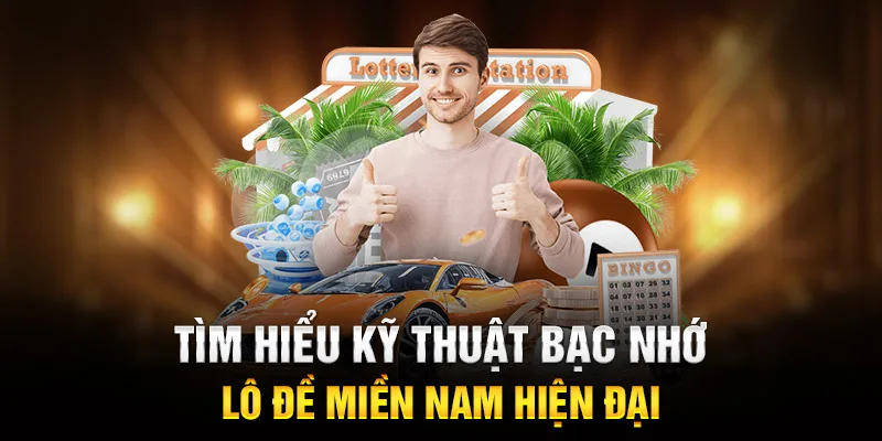 Tìm hiểu kỹ thuật bạc nhớ lô đề miền Nam hiện đại