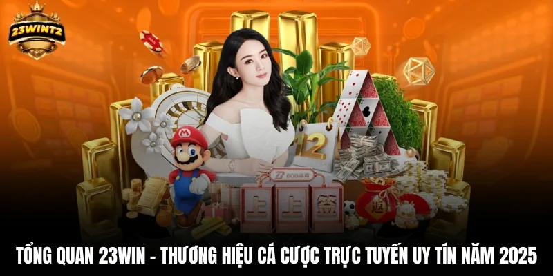 23WIN – thương hiệu cá cược trực tuyến uy tín năm 2025
